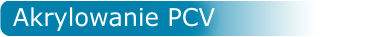 Akrylowanie PCV